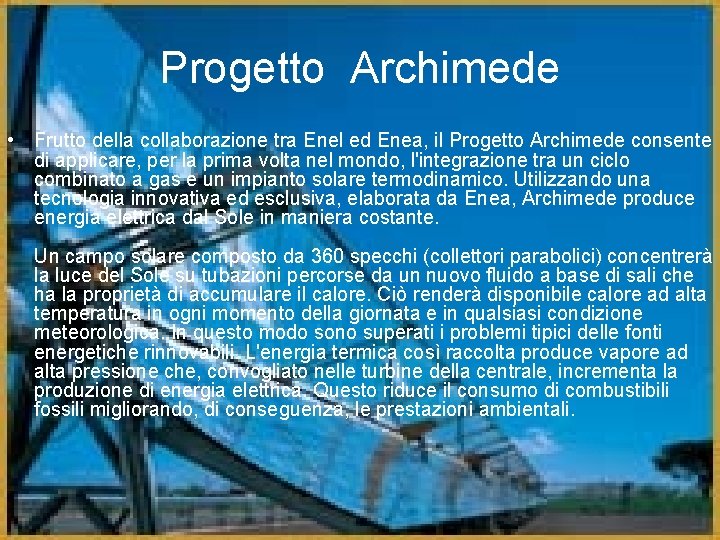 Progetto Archimede • Frutto della collaborazione tra Enel ed Enea, il Progetto Archimede consente