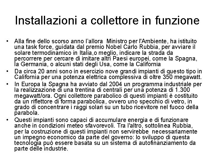 Installazioni a collettore in funzione • Alla fine dello scorso anno l’allora Ministro per