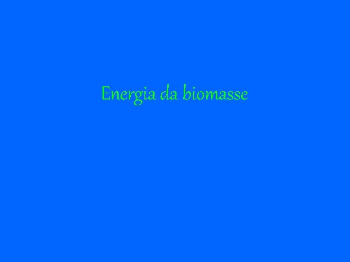  Energia da biomasse 