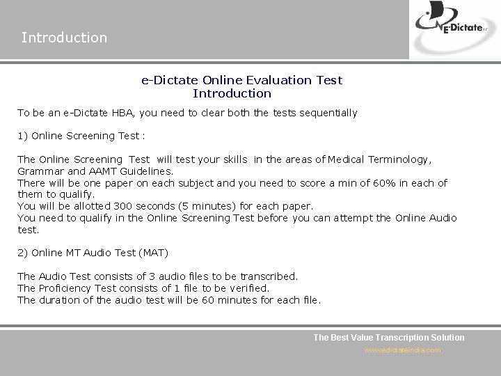 Introduction e-Dictate Online Evaluation Test Introduction To be an e-Dictate HBA, you need to