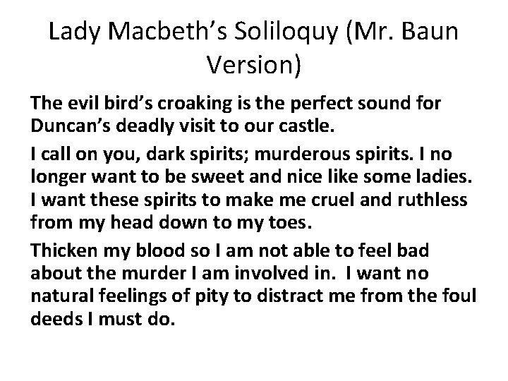 Lady Macbeth’s Soliloquy (Mr. Baun Version) The evil bird’s croaking is the perfect sound
