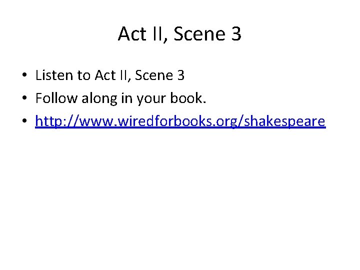 Act II, Scene 3 • Listen to Act II, Scene 3 • Follow along