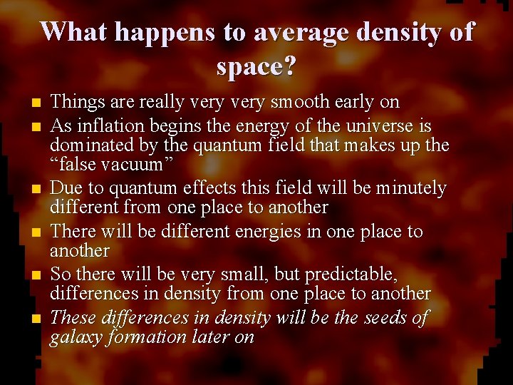 What happens to average density of space? n n n Things are really very