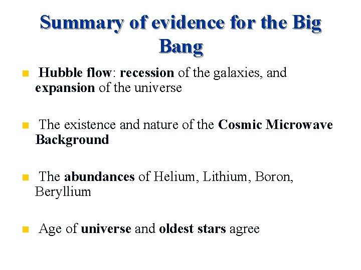 Summary of evidence for the Big Bang n Hubble flow: recession of the galaxies,