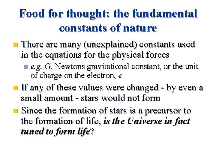 Food for thought: the fundamental constants of nature n There are many (unexplained) constants