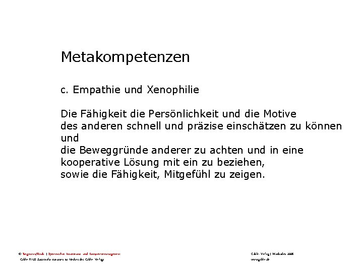 Metakompetenzen c. Empathie und Xenophilie Die Fähigkeit die Persönlichkeit und die Motive des anderen