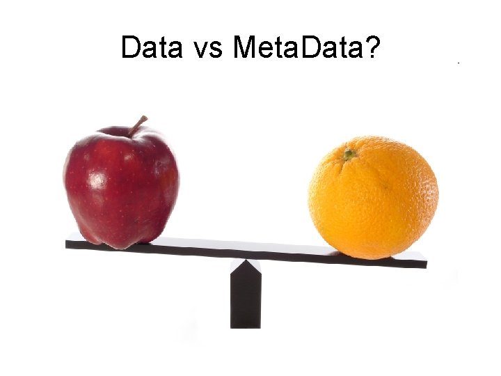 Data vs Meta. Data? 