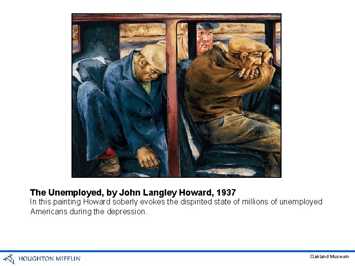 The Unemployed, by John Langley Howard, 1937 In this painting Howard soberly evokes the