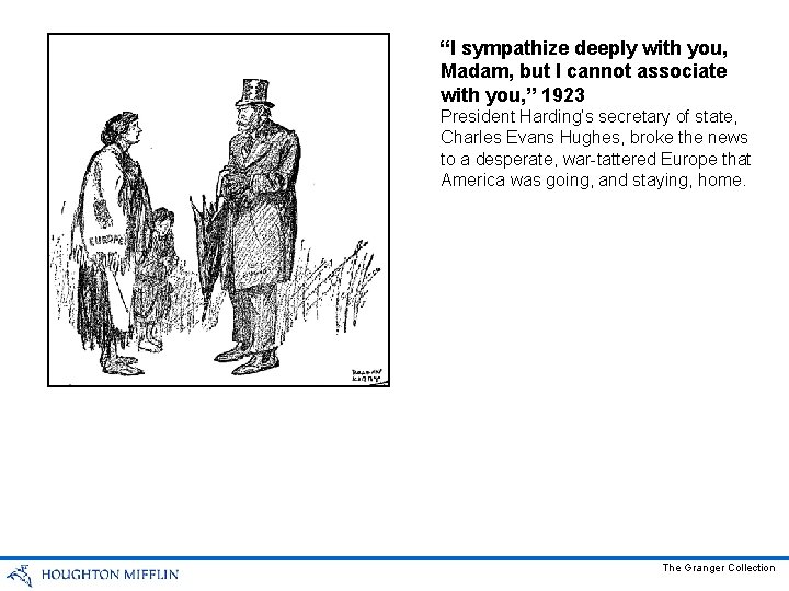 “I sympathize deeply with you, Madam, but I cannot associate with you, ” 1923