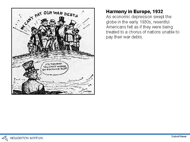 Harmony in Europe, 1932 As economic depression swept the globe in the early 1930