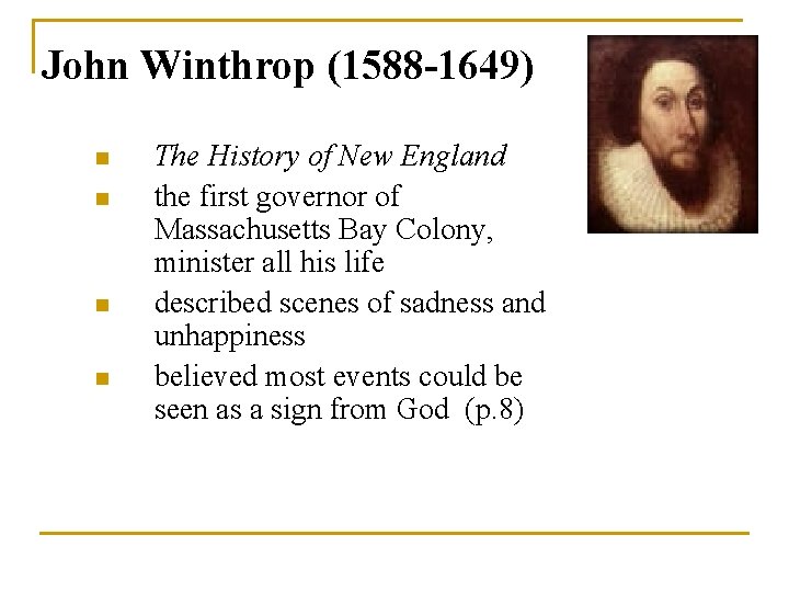 John Winthrop (1588 -1649) n n The History of New England the first governor