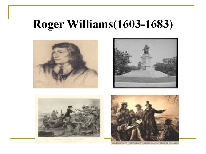 Roger Williams(1603 -1683) 