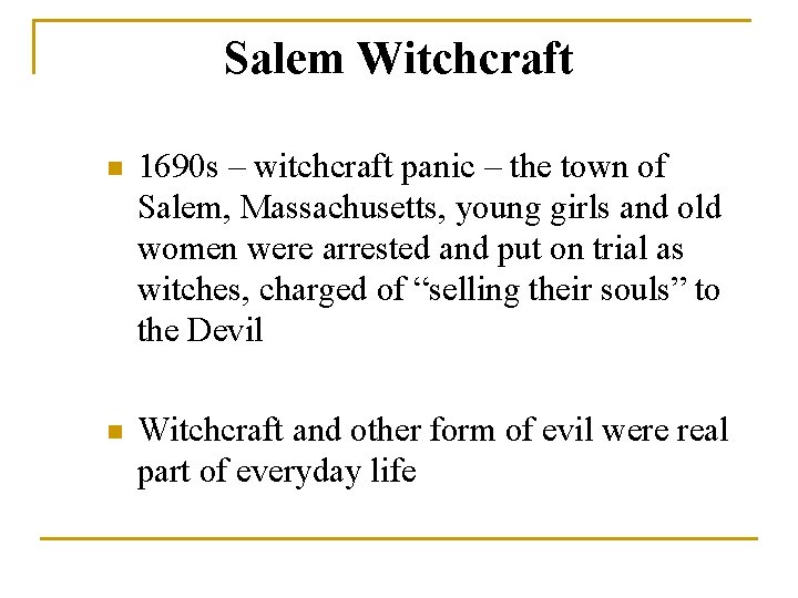 Salem Witchcraft n 1690 s – witchcraft panic – the town of Salem, Massachusetts,