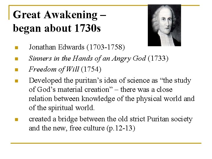Great Awakening – began about 1730 s n n n Jonathan Edwards (1703 -1758)