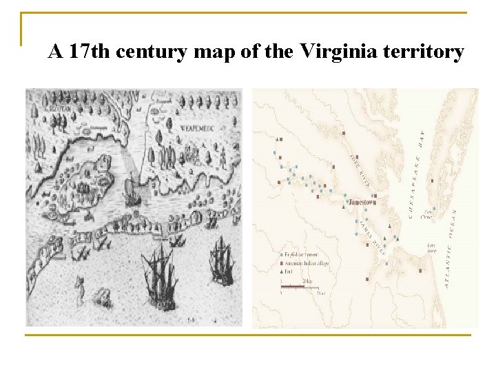 A 17 th century map of the Virginia territory 