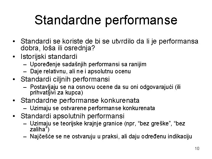 Standardne performanse • Standardi se koriste de bi se utvrdilo da li je performansa