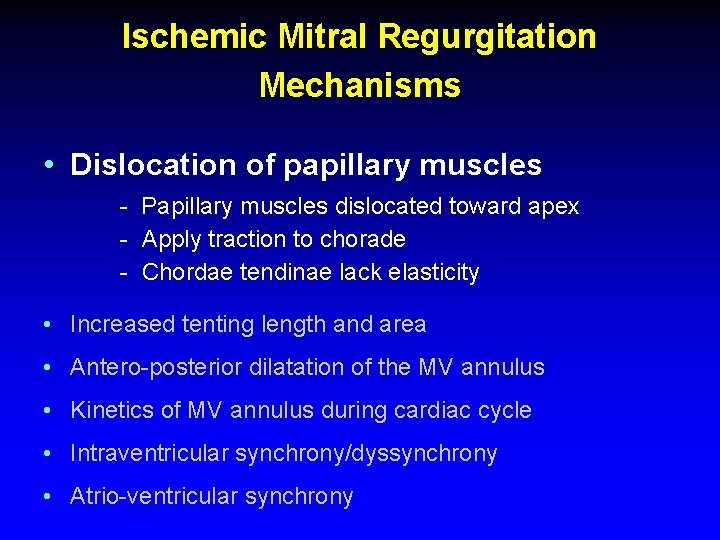 Ischemic Mitral Regurgitation Mechanisms • Dislocation of papillary muscles - Papillary muscles dislocated toward