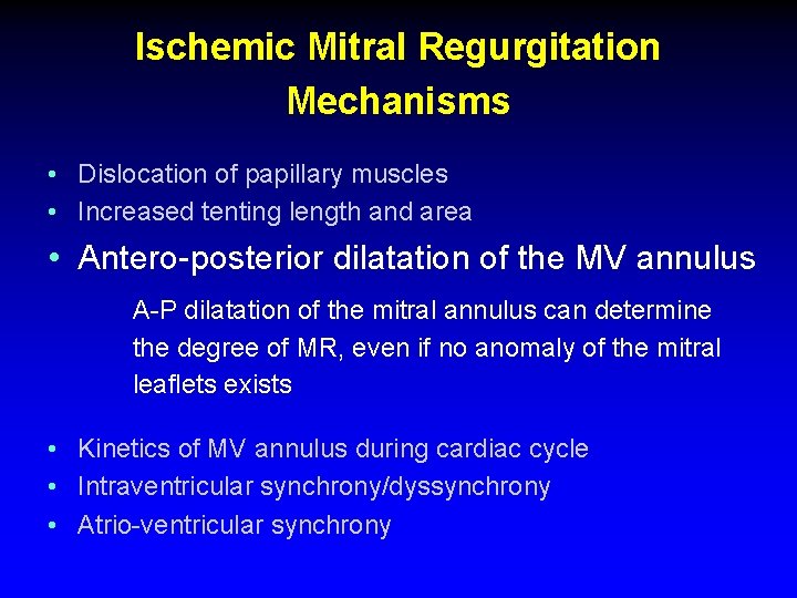 Ischemic Mitral Regurgitation Mechanisms • Dislocation of papillary muscles • Increased tenting length and