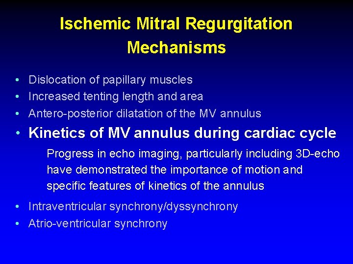 Ischemic Mitral Regurgitation Mechanisms • Dislocation of papillary muscles • Increased tenting length and