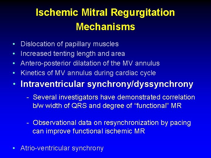 Ischemic Mitral Regurgitation Mechanisms • • Dislocation of papillary muscles Increased tenting length and