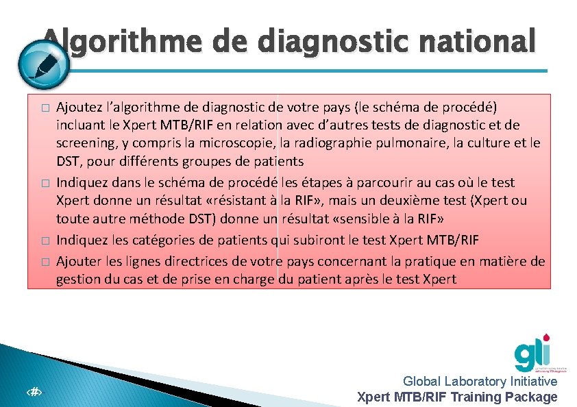 Algorithme de diagnostic national � � -‹#›- Ajoutez l’algorithme de diagnostic de votre pays