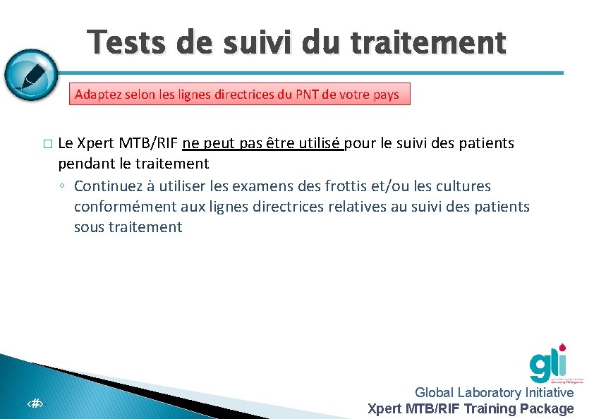 Tests de suivi du traitement Adaptez selon les lignes directrices du PNT de votre