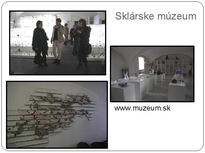 Sklárske múzeum www. muzeum. sk 