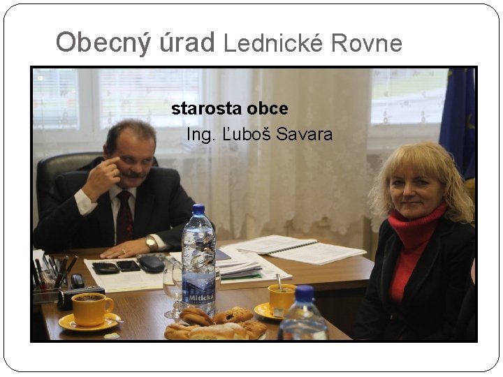 Obecný úrad Lednické Rovne starosta obce Ing. Ľuboš Savara 