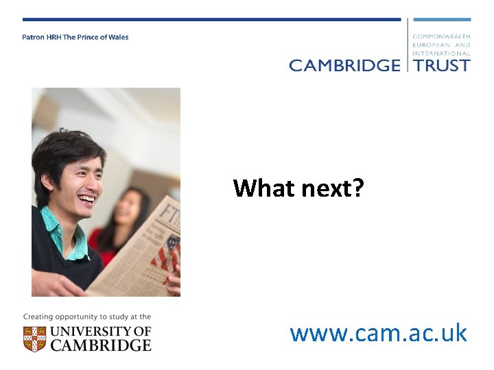 What next? www. cam. ac. uk 