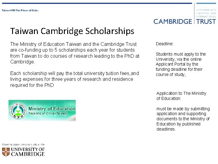 Taiwan Cambridge Scholarships The Ministry of Education Taiwan and the Cambridge Trust are co-funding