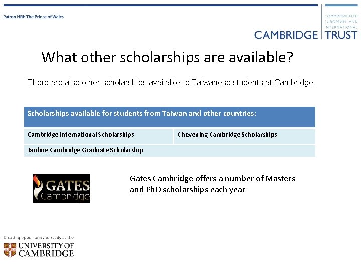 What other scholarships are available? There also other scholarships available to Taiwanese students at