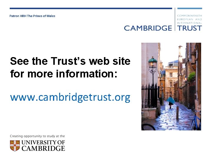 See the Trust’s web site for more information: www. cambridgetrust. org 