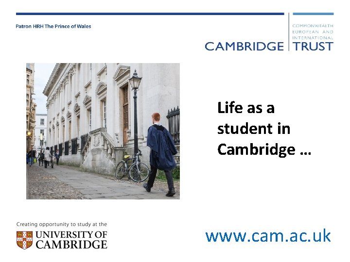 Life as a student in Cambridge … www. cam. ac. uk 
