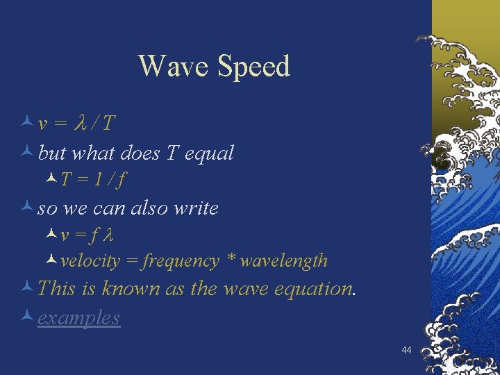 Wave Speed ©v = / T ©but what does T equal ©T = 1
