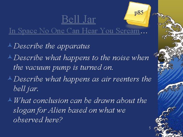 Bell Jar p 85 In Space No One Can Hear You Scream… ©Describe the