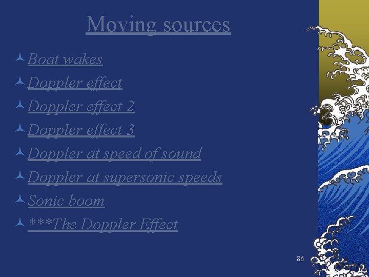 Moving sources ©Boat wakes ©Doppler effect 2 ©Doppler effect 3 ©Doppler at speed of