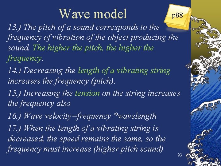 Wave model p 88 13. ) The pitch of a sound corresponds to the
