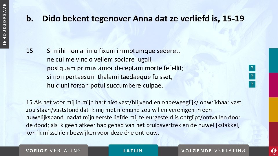 INHOUDSOPGAVE b. Dido bekent tegenover Anna dat ze verliefd is, 15 -19 15 Si