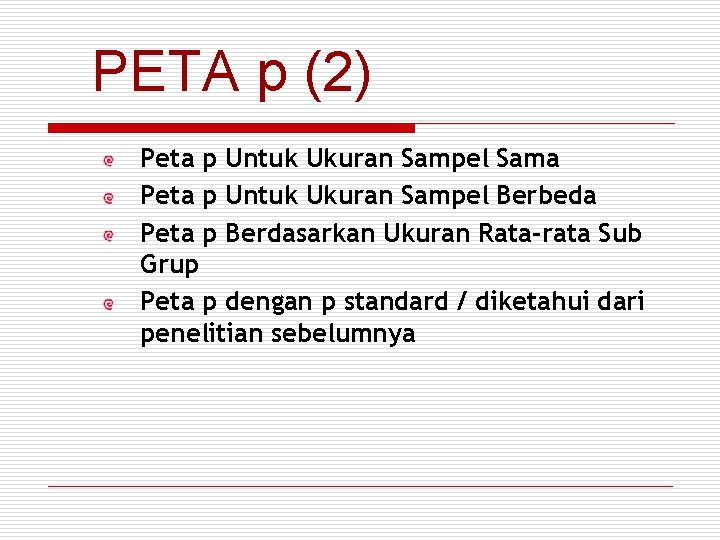 PETA p (2) Peta p Untuk Ukuran Sampel Sama Peta p Untuk Ukuran Sampel