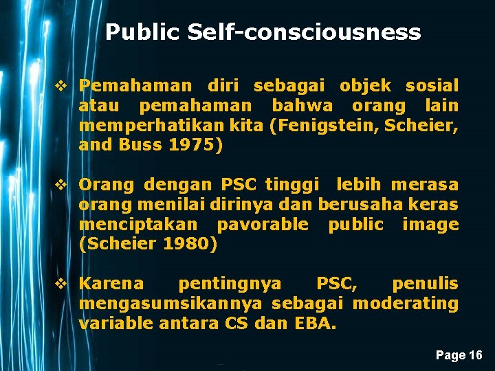 Public Self-consciousness v Pemahaman diri sebagai objek sosial atau pemahaman bahwa orang lain memperhatikan