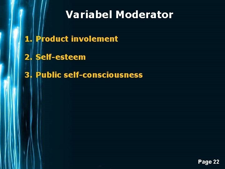 Variabel Moderator 1. Product involement 2. Self-esteem 3. Public self-consciousness Page 22 