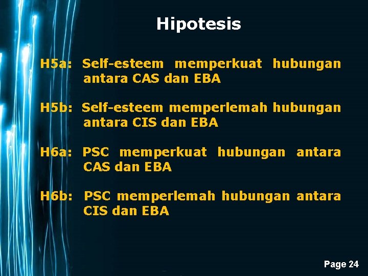 Hipotesis H 5 a: Self-esteem memperkuat hubungan antara CAS dan EBA H 5 b: