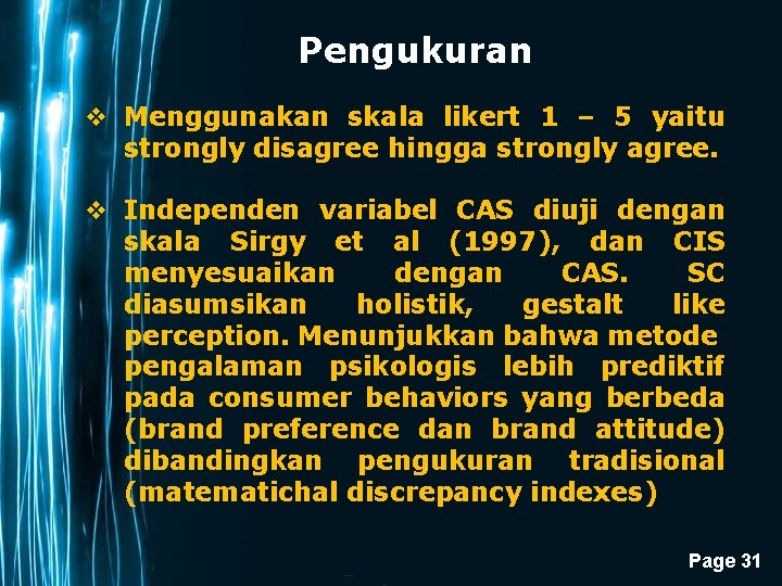 Pengukuran v Menggunakan skala likert 1 – 5 yaitu strongly disagree hingga strongly agree.