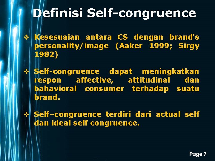 Definisi Self-congruence v Kesesuaian antara CS dengan brand’s personality/image (Aaker 1999; Sirgy 1982) v