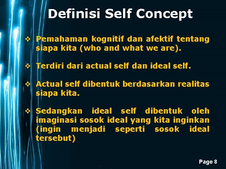 Definisi Self Concept v Pemahaman kognitif dan afektif tentang siapa kita (who and what