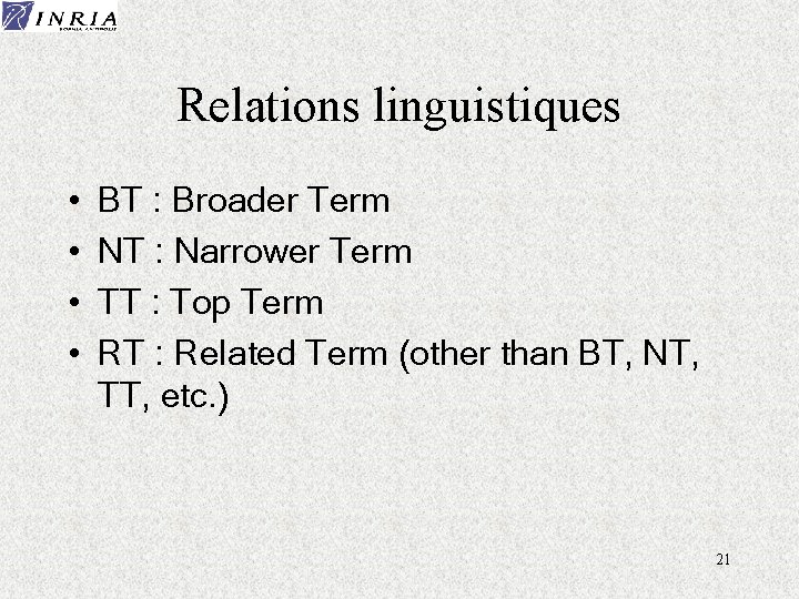 Relations linguistiques • • BT : Broader Term NT : Narrower Term TT :