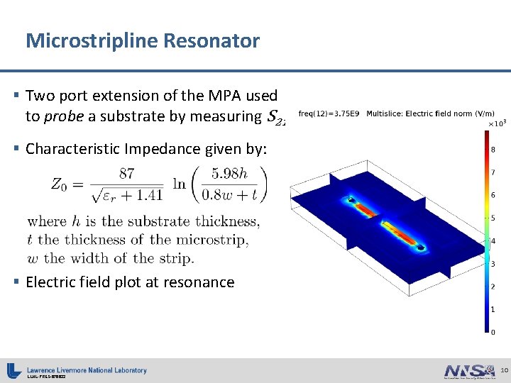 Microstripline Resonator § Two port extension of the MPA used to probe a substrate