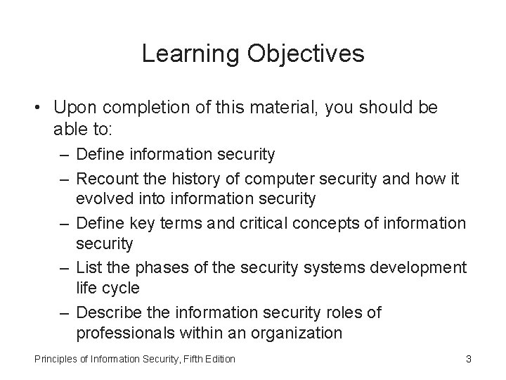 Learning Objectives • Upon completion of this material, you should be able to: –