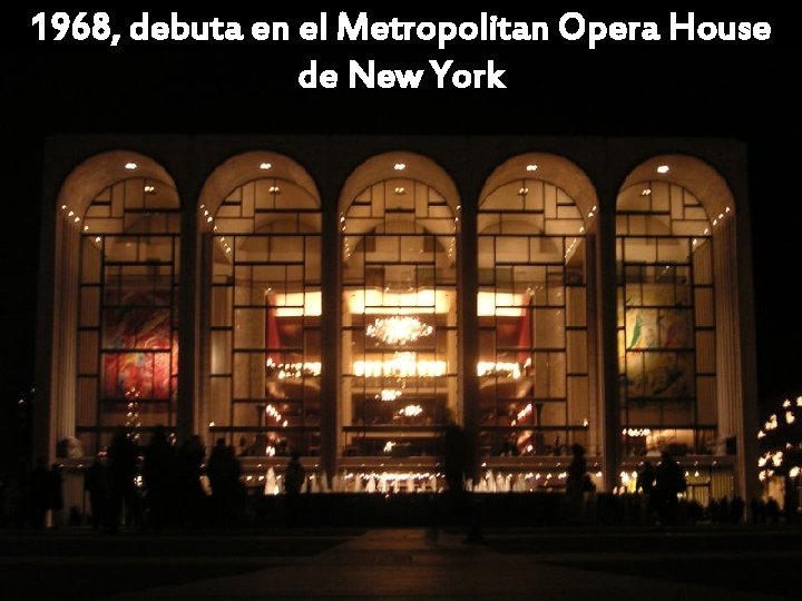 1968, debuta en el Metropolitan Opera House de New York 