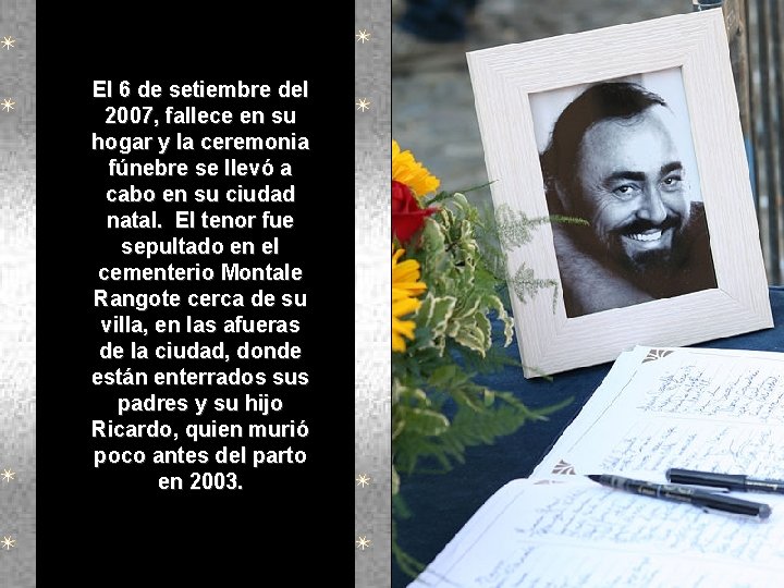 El 6 de setiembre del 2007, fallece en su hogar y la ceremonia fúnebre